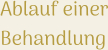 Ablauf einer Behandlung